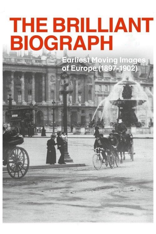 The Brilliant Biograph: Earliest Moving Images of Europe (1897-1902) poster