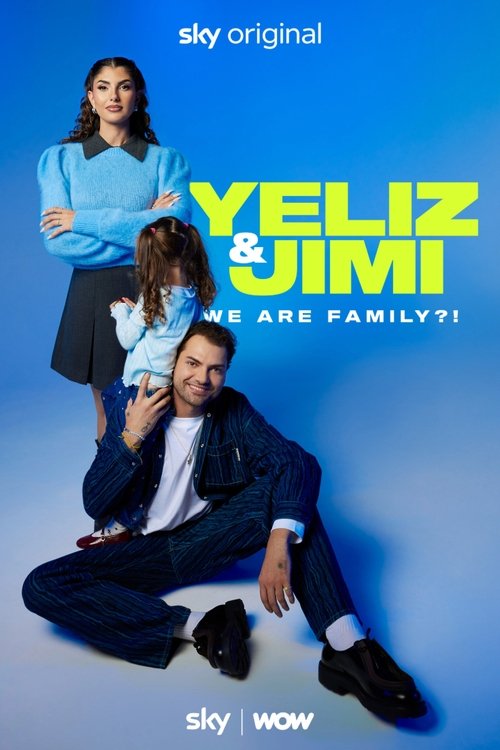 Yeliz & Jimi: We are Family?!