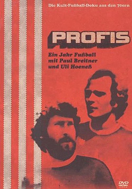 Profis - Ein Jahr Fußball mit Paul Breitner und Uli Hoeneß poster