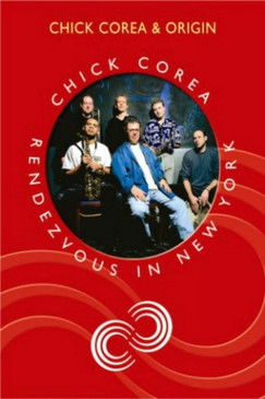 Chick Corea Rendezvous in New York - Chick Corea & Origin