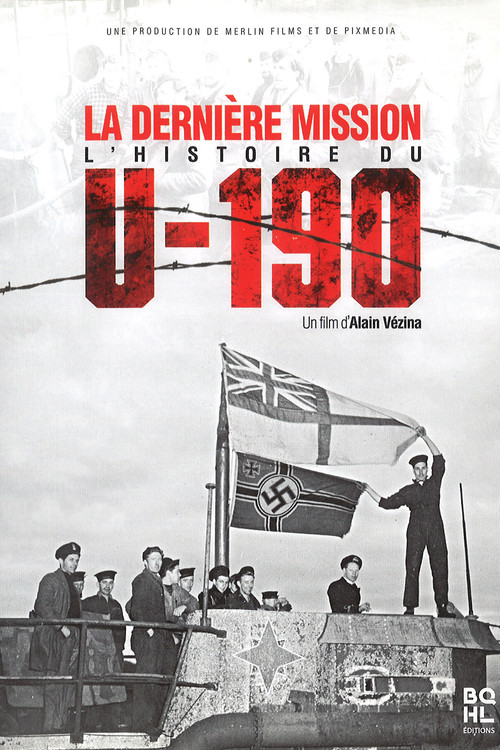 La dernière mission : l'histoire du U-190 poster