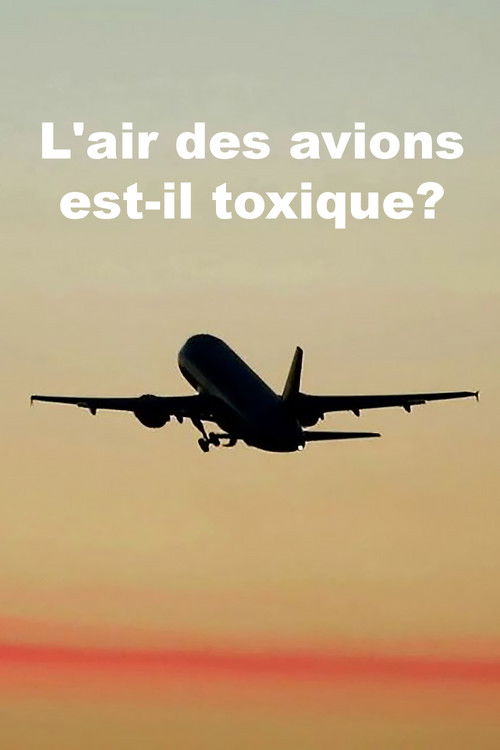 L’air des avions est-il toxique? poster