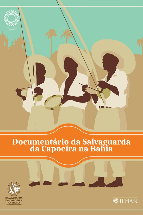 Documentário Salvaguarda da Capoeira da Bahia