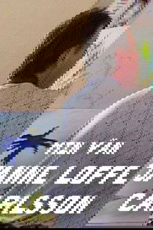 My Friend Janne "Loffe" Carlsson