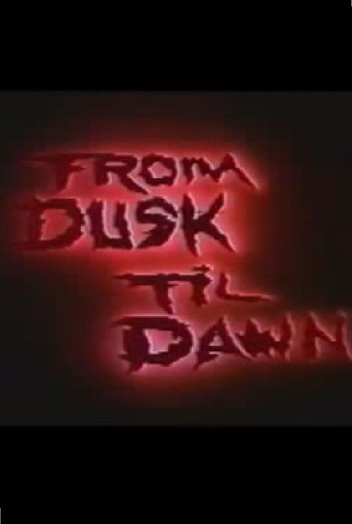 From Dusk Til Dawn