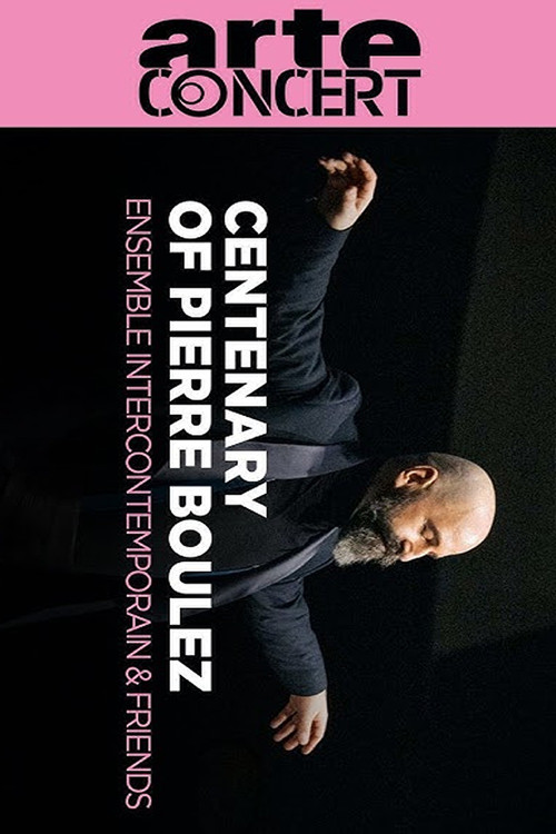 Centenary of Pierre Boulez  Ensemble Intercontemporain & Friends
