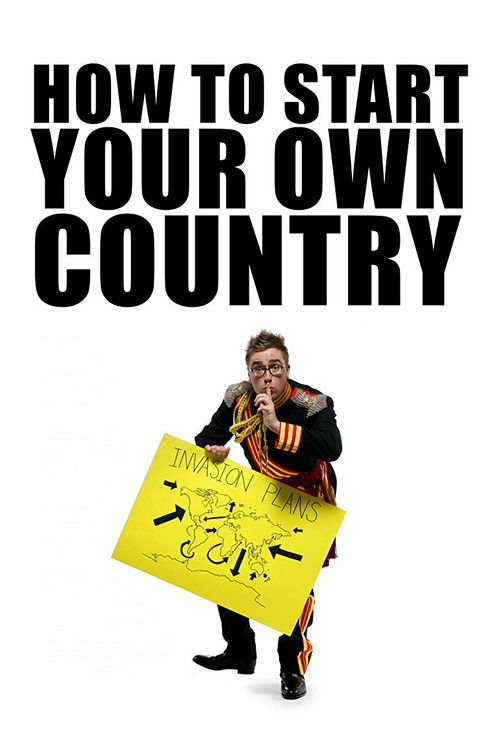 How to Start Your Own Country poster