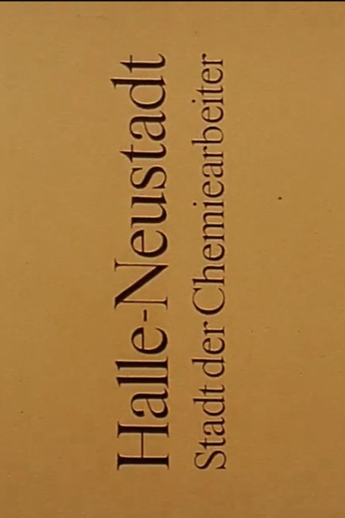 Halle-Neustadt: Stadt der Chemiearbeiter
