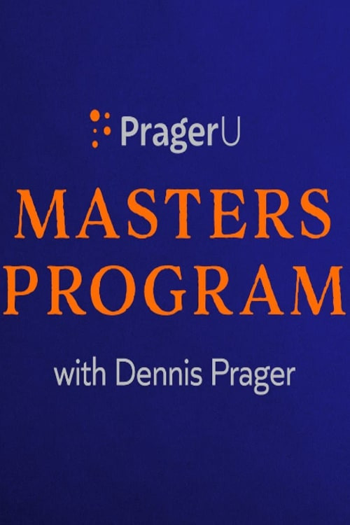 PragerU Master’s Program with Dennis Prager poster