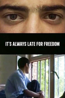 It's Always Late for Freedom