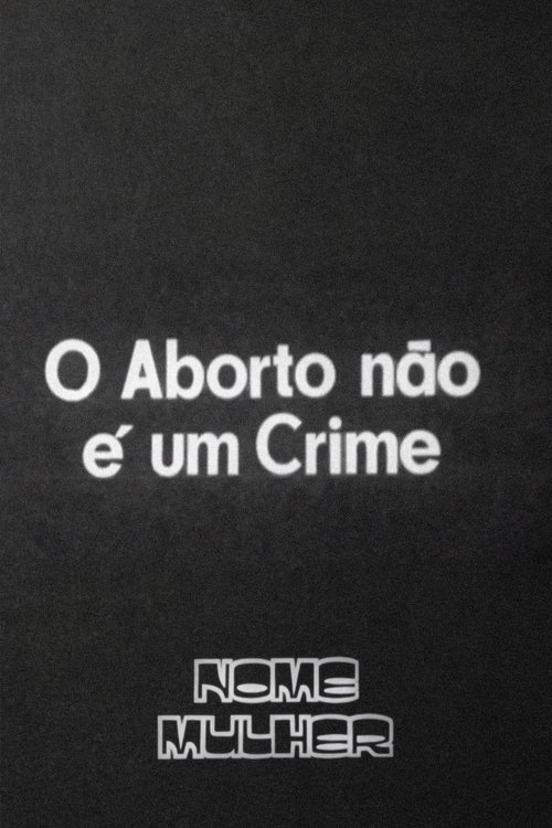 O Aborto Não É um Crime poster