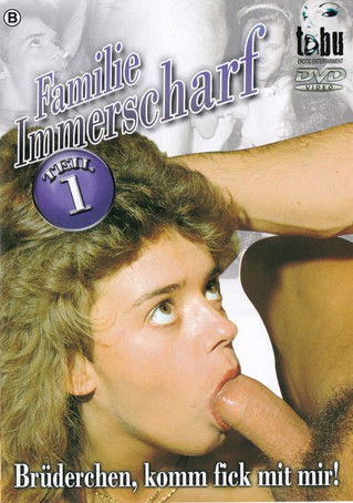 Familie Immerscharf - Brüderchen, komm fick mit mir!