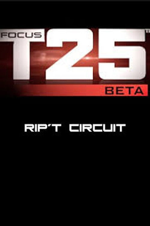 Focus T25: Beta - Rip't Circuit poster