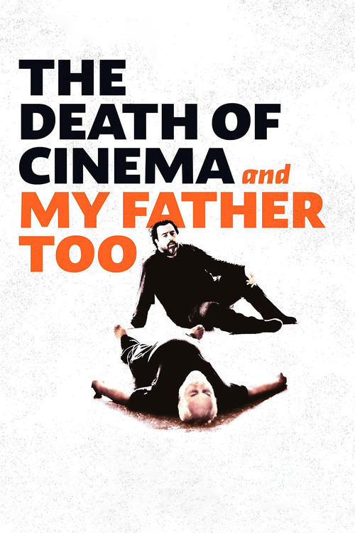 The Death of Cinema and My Father Too poster