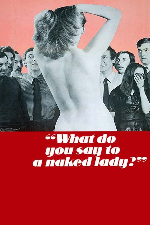 What Do You Say to a Naked Lady poster