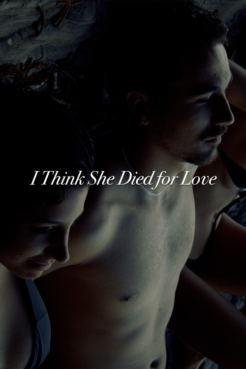 I Think She Died for Love poster