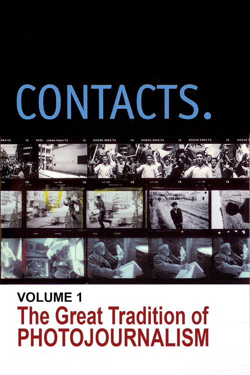 Contacts, Vol. 1: The Great Tradition of Photojournalism