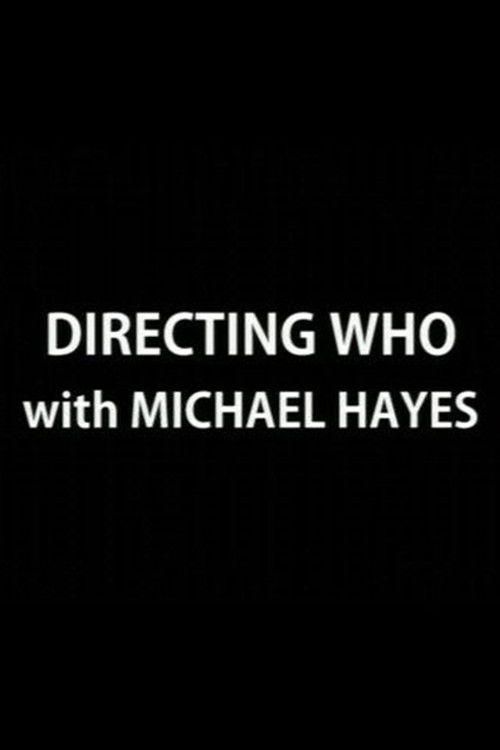 Directing Who: Michael Hayes