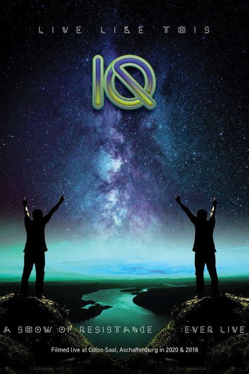 IQ - Live Like This (A Show Of Resistance Ever Live) poster