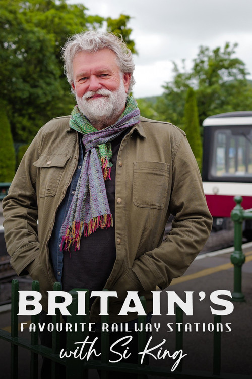 Britain's Favourite Railway Stations with Si King