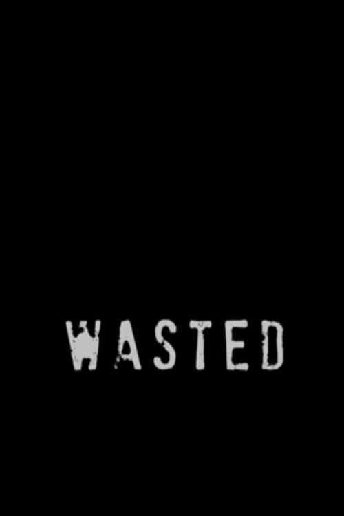 Wasted