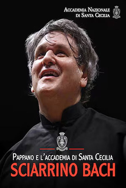 Pappano e l'Accademia di Santa Cecilia: Sciarrino - Bach poster