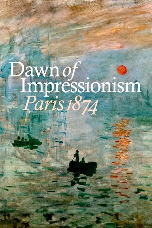 Dawn of Impressionism: Paris 1874 poster
