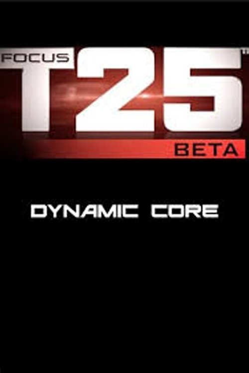 Focus T25: Beta - Dynamic Core poster