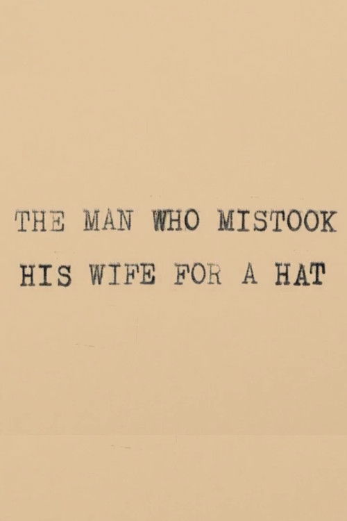 The Man Who Mistook His Wife for a Hat