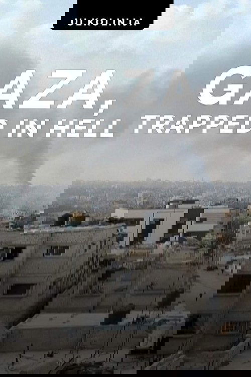 Gaza: Trapped in Hell