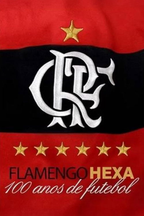 Flamengo Hexa: 100 Anos de Futebol