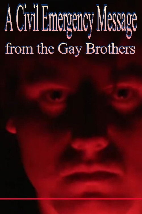 A Civil Emergency Message from the Gay Brothers