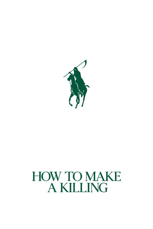 How to Make a Killing