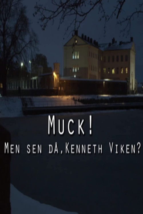 Muck! men sen då - Kenneth Viken? poster