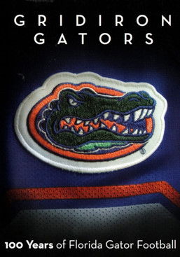 Gridiron Gators - 100 Years of Florida Gator Football poster