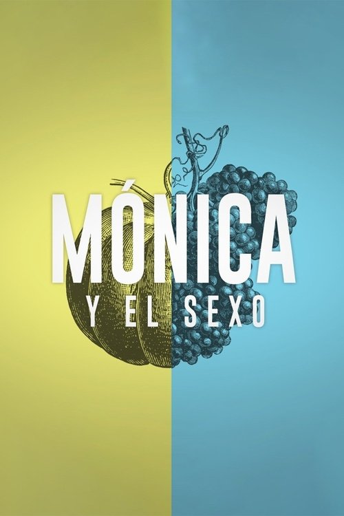 Mónica y el Sexo poster