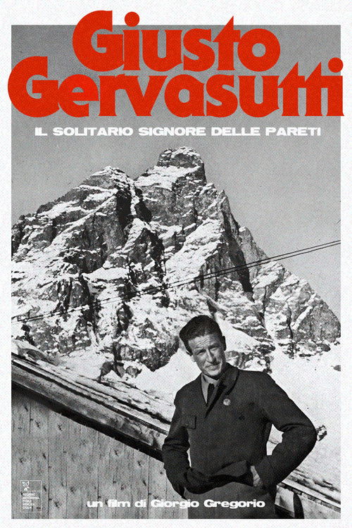 Giusto Gervasutti - Il Solitario Signore delle Pareti poster