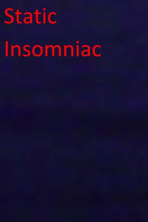 Static Insomniac