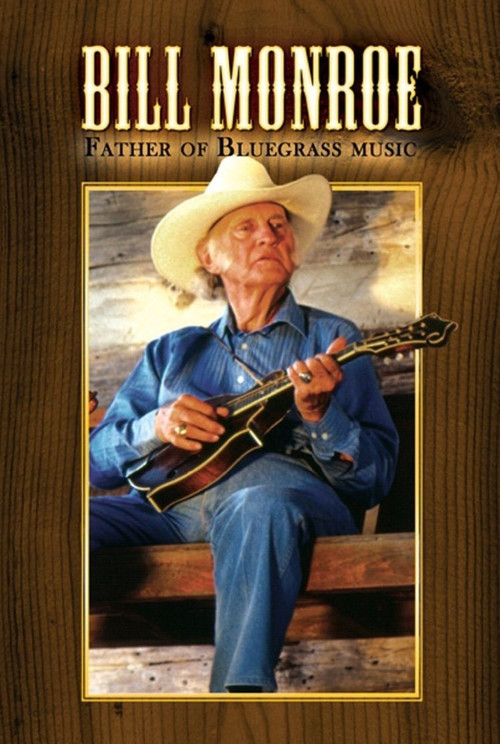 Bill Monroe: Father of Bluegrass Music poster