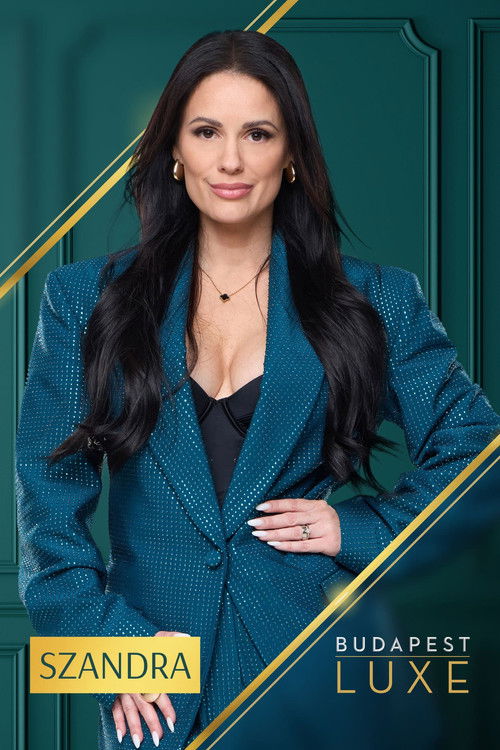 Lázár Szandra as Budapest Luxe Szandra – az ambiciózus stratéga