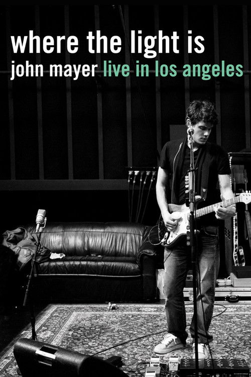 Where the Light Is: John Mayer Live in Los Angeles poster