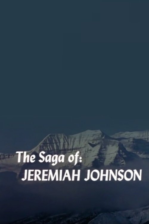 The Saga of Jeremiah Johnson
