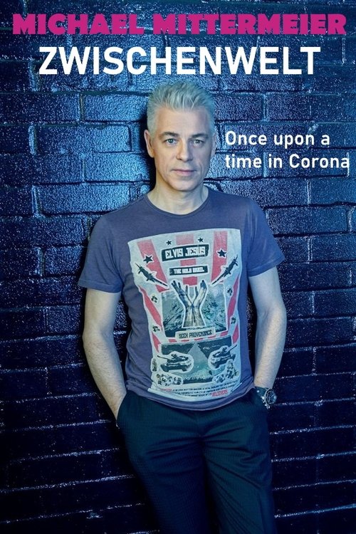 Michael Mittermeier: Zwischenwelt – Once Upon a Time in Corona poster