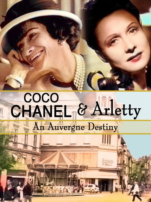 Coco Chanel & Arletty: An Auvergne Destiny poster