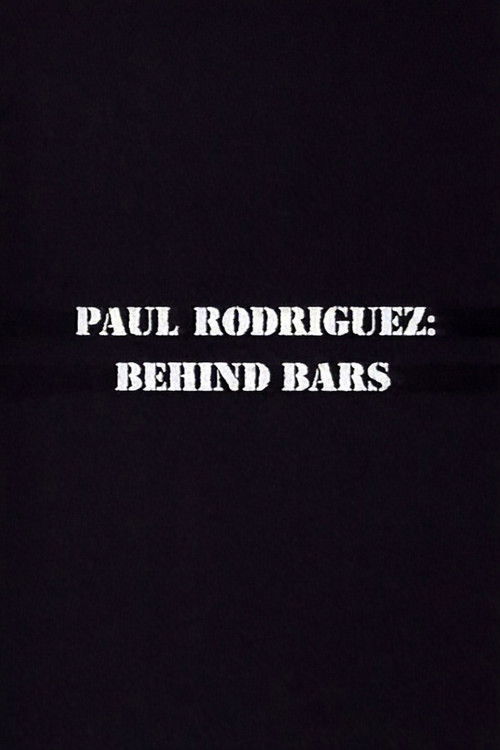 Paul Rodriguez: Behind Bars