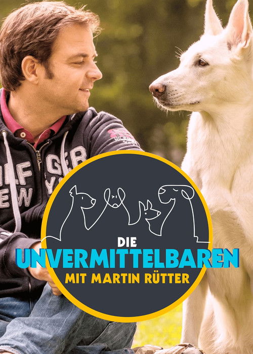 Die Unvermittelbaren - mit Martin Rütter poster