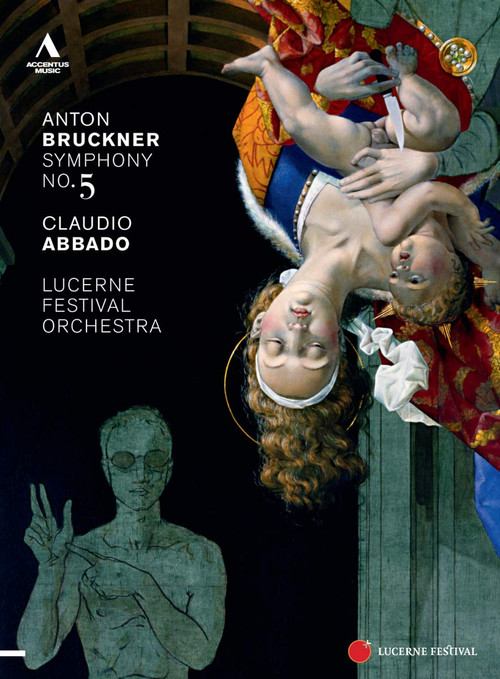 Lucerne Festival 2011: Claudio Abbado conducts Bruckner's Symphony No. 5 poster