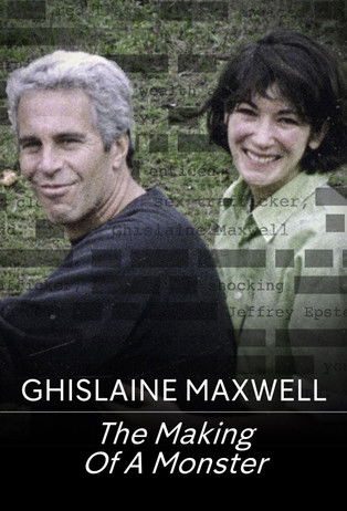 Ghislaine Maxwell: The Making of a Monster