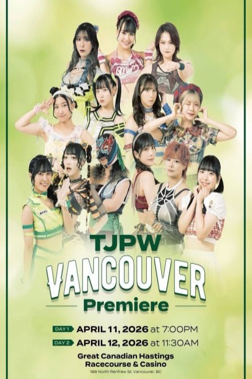 TJPW Vancouver Premiere DAY 1