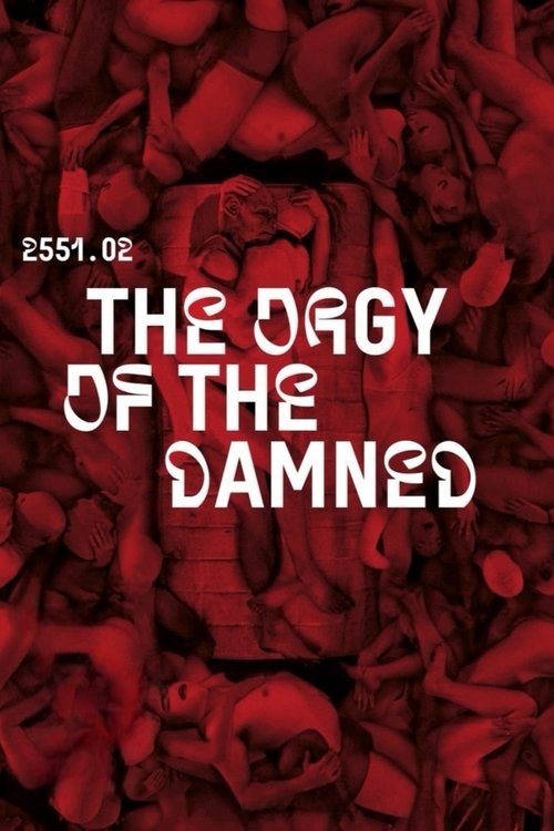 2551.02 – The Orgy of the Damned poster